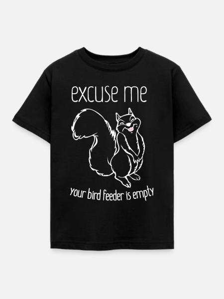 Excuse Me Your Bird Feeder Is Empty-Bird Lover - Kids' T-Shirt - black