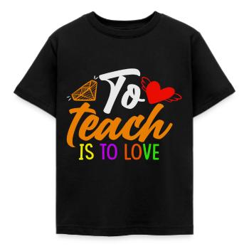 to teach is to love, For teachers, Remembrance - Kids' T-Shirt - black - Front - AI Model Kid Female (0cm)