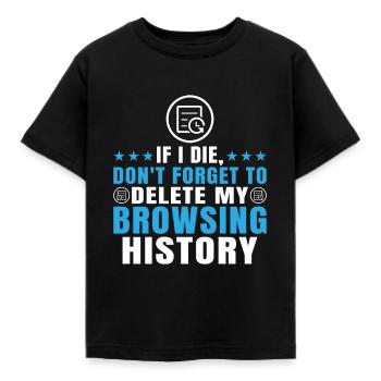 If I Die, Don't Forget Delete My Browsing History - Kids' T-Shirt - black - Front - AI Model Kid Female (0cm)