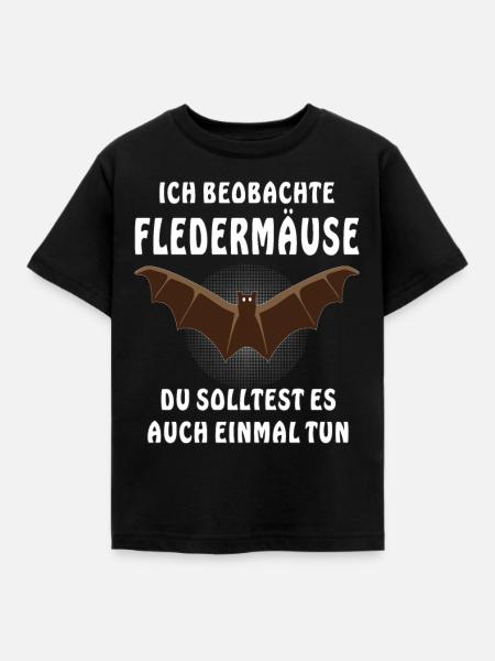 ICH BEOBACHTE FLEDERMÄUSE - Kinder T-Shirt - Schwarz