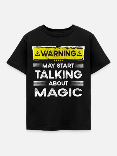 Talking about Magic funny - Kinder T-Shirt - Schwarz