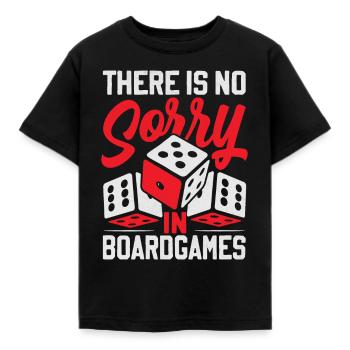 There Is No Sorry In Board Games - Kids' T-Shirt - black - Front - AI Model Kid Female (0cm)