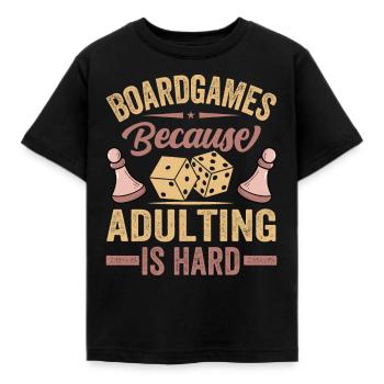 Board Games - Because Adulting Is Hard - Kids' T-Shirt - black - Front - AI Model Kid Female (0cm)