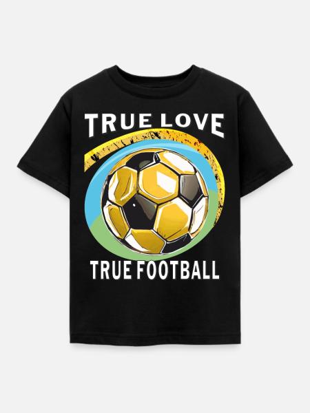 TRUE LOVE TRUE FOOTBALL - Kinder T-Shirt - Schwarz