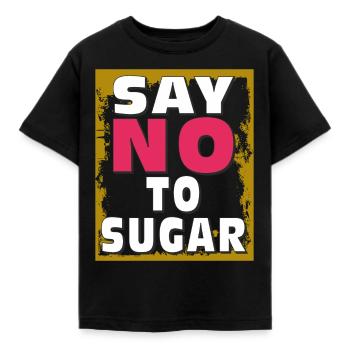ZUCKER SAY NO TO SUGAR - Kinder T-Shirt - Schwarz - Vorne - AI Model Kid Female (0cm)