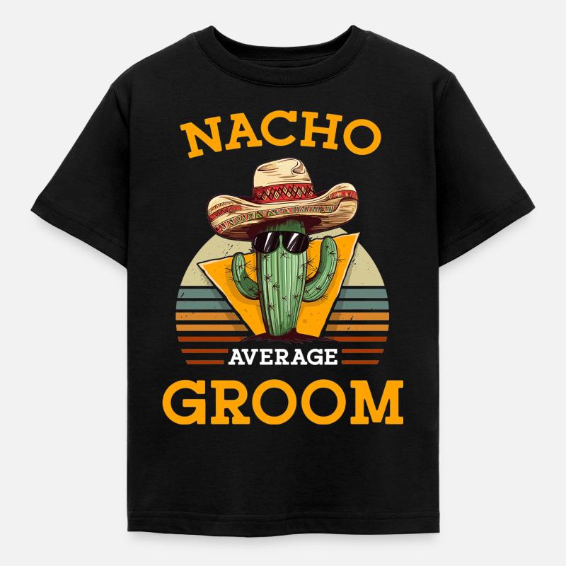 Nacho Average Groom Wedding Fun Cinco De Mayo - Kids' T-Shirt - black