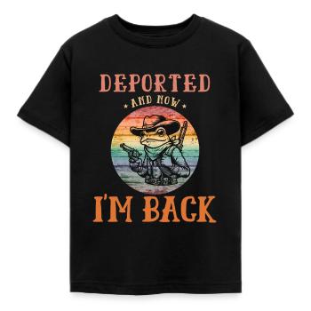 Deported And Now I'm Back Funny Design - Kids' T-Shirt - black - Front - AI Model Kid Female (0cm)