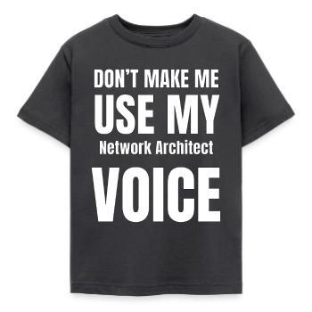 Don't Make Me Use My Network Architect Voice - Kids' T-Shirt - dark grey - Front - AI Model Kid Female (0cm)