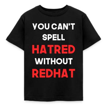You Can't Spell Hatred Without Redhat Anti  - Kids' T-Shirt - black - Front - AI Model Kid Female (0cm)