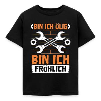 Bin Ich Ölig bin ich Fröhlich - Kinder T-Shirt - Schwarz - Vorne - AI Model Kid Female (0cm)