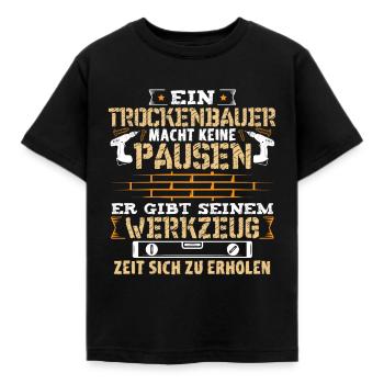 Trockenbauer machen keine Pausen - Kinder T-Shirt - Schwarz - Vorne - AI Model Kid Female (0cm)