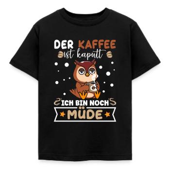 Der Kaffee ist kaputt Ich bin noch Müde - Kinder T-Shirt - Schwarz - Vorne - AI Model Kid Female (0cm)