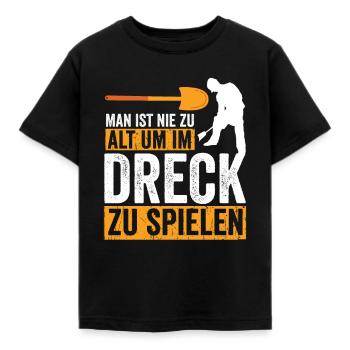 Man ist nie zu alt um im Dreck zu spielen - Kinder T-Shirt - Schwarz - Vorne - AI Model Kid Female (0cm)