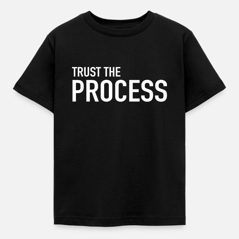 Trust the Process - Kinder T-Shirt - Schwarz