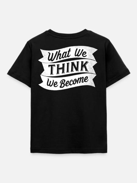 what we think we become - Kinder T-Shirt - Schwarz