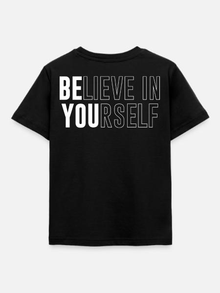 Believe in Yourself – Starkes Motiv - Kinder T-Shirt - Schwarz