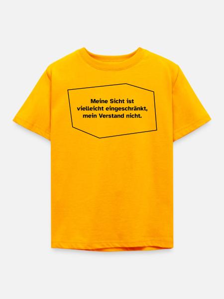Sicht eingeschränkt, Verstand nicht. - Kinder T-Shirt - Gold