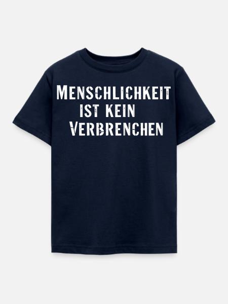 Statement Spruch Menschlichkeit kein Verbrechen - Kinder T-Shirt - Navy