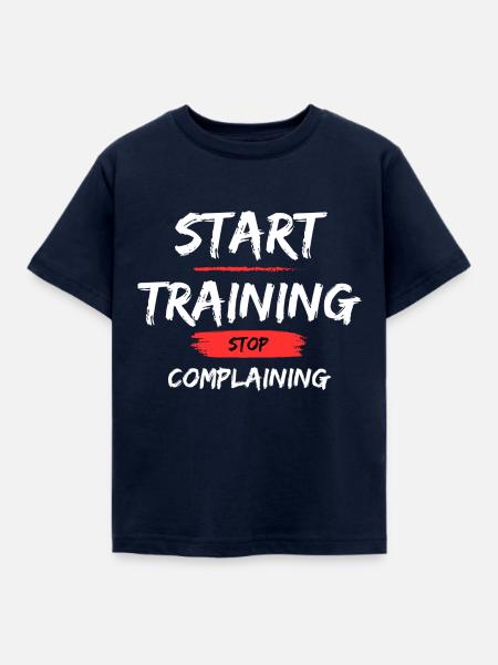 Start Training - Stop Complaining - Kinder T-Shirt - Navy