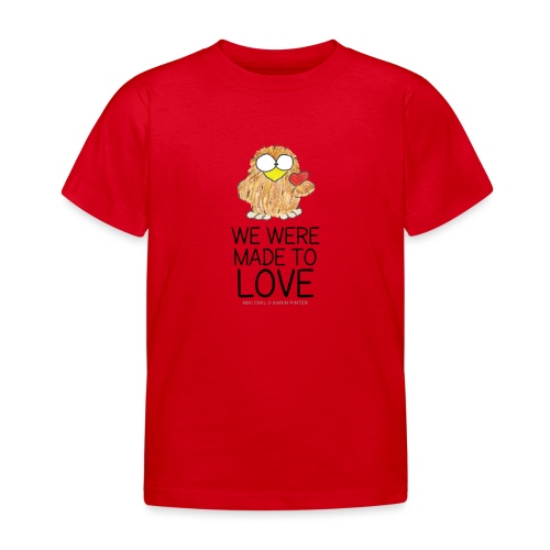 We were made to love - II - Kids' T-Shirt