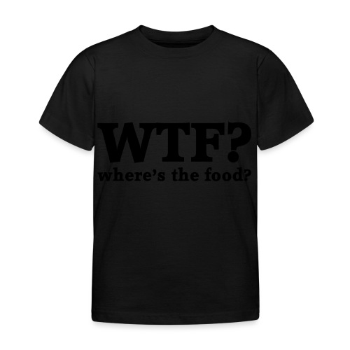 WTF - Where's the food? - Kinderen T-shirt