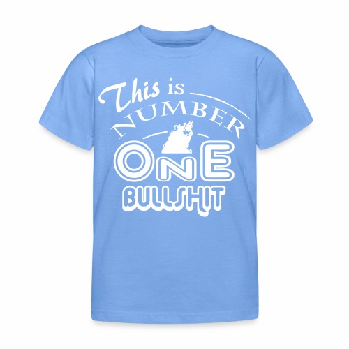 This is number one bullshit. - Kids' T-Shirt