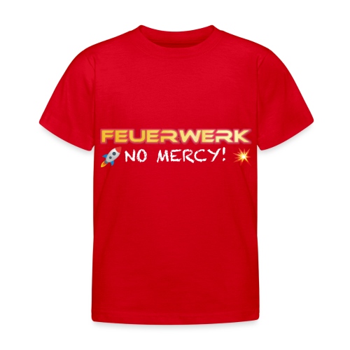 Feuerwerk Design 108 NO MERCY - Kinder T-Shirt