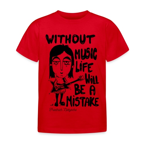 without music life will be a mistake - Kids' T-Shirt