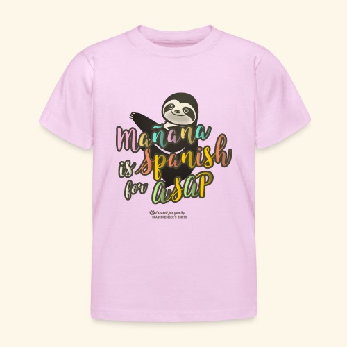 Mañana is Spanish for ASAP Sloth - Kinder T-Shirt