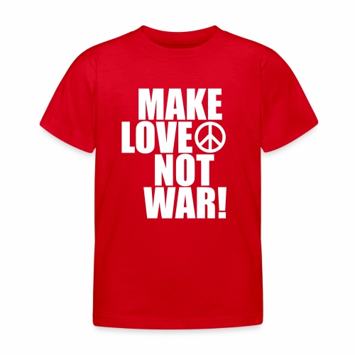 Make love not war - Kids' T-Shirt