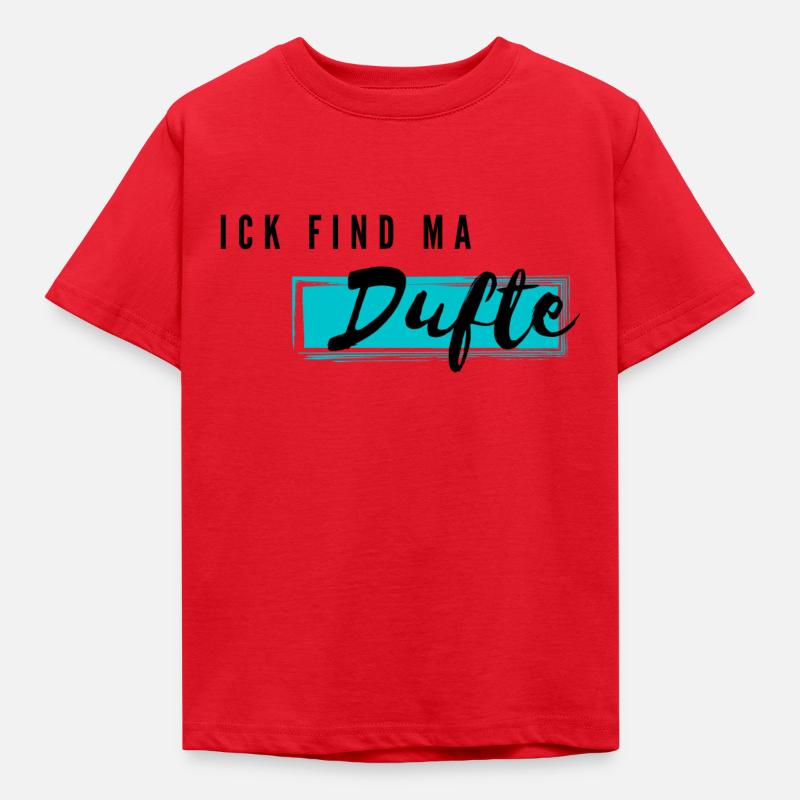 ick find ma dufte - Kinder T-Shirt - Rot