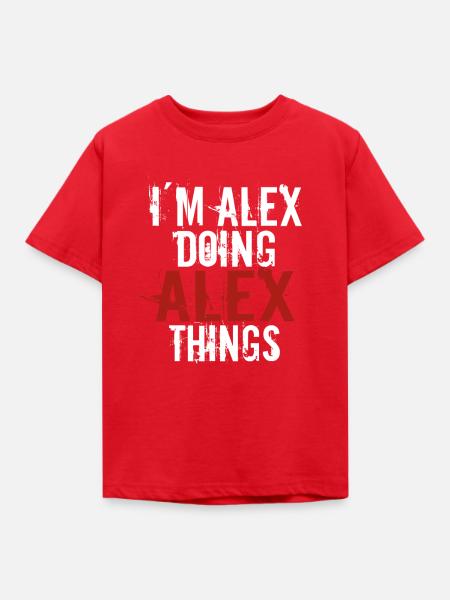 Im Alex doing Alex things - Kinder T-Shirt - Rot