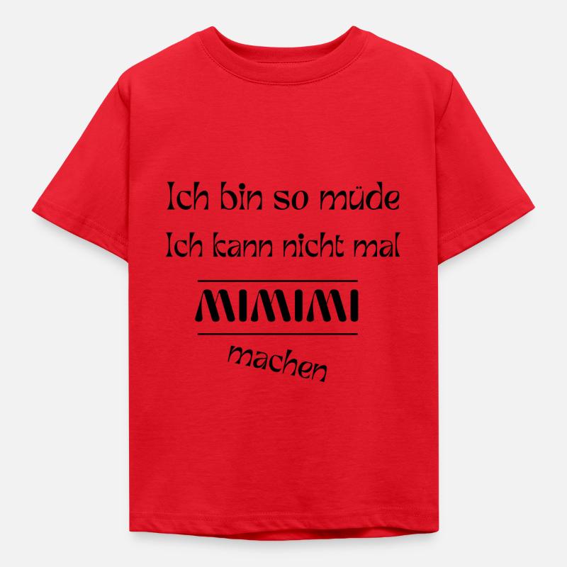 Ich bin so müde, ich kann nicht mal mimimi machen - Kinder T-Shirt - Rot