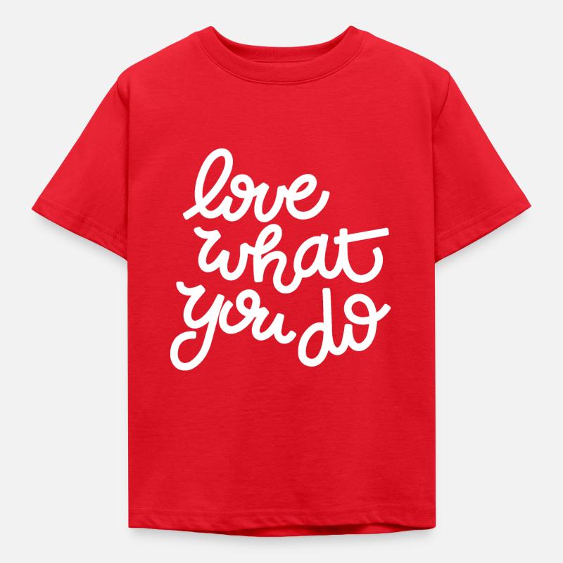 Aime ce que tu fais - T-shirt Enfant - rouge