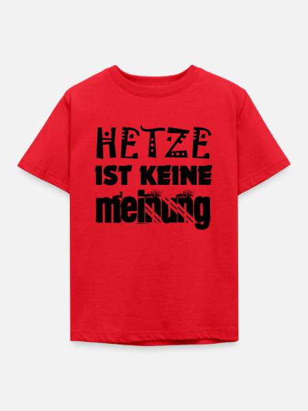 Hetze ist keine Meinung - T-Shirt gegen rechts - Kinder T-Shirt - Rot