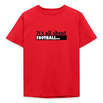 Its all about Football - T-shirt Enfant - rouge - Devant - AI Model Kid Male (0cm)