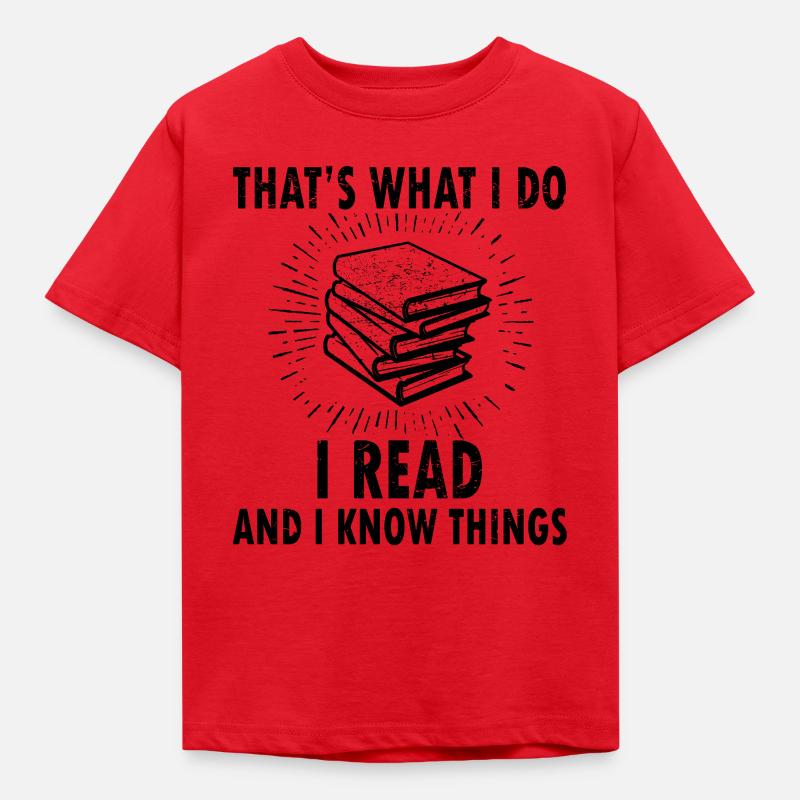 Thats What I Do Read Read And I Know Things - Kids' T-Shirt - red
