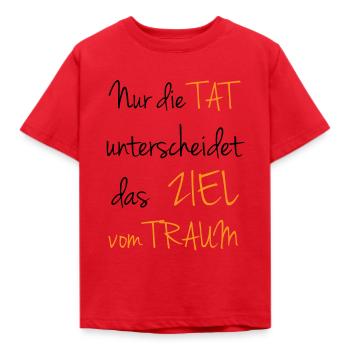 Die Tat unterscheidet das Ziel vom Traum Spruch - Kinder T-Shirt - Rot - Vorne - AI Model Kid Male (0cm)
