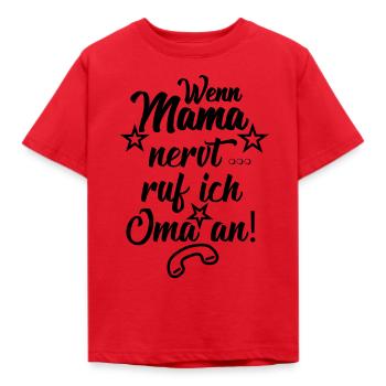 Wenn Mama nervt ruf ich Oma an - Kinder T-Shirt - Rot - Vorne - AI Model Kid Male (0cm)