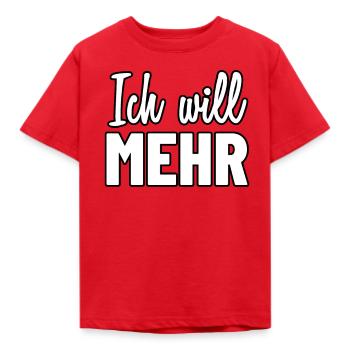 Ich will mehr! Demonstration oder Protest Shirt - Kinder T-Shirt - Rot - Vorne - AI Model Kid Male (0cm)