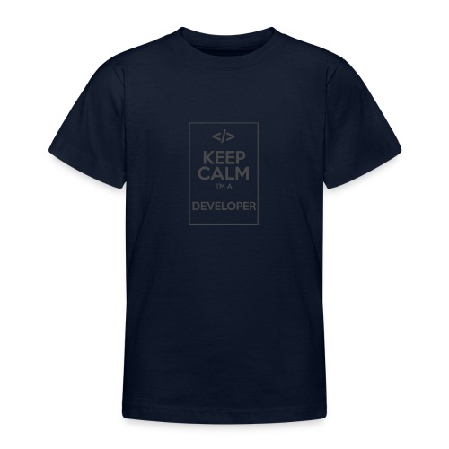 Keep Calm I'm a developer - Teenage T-Shirt