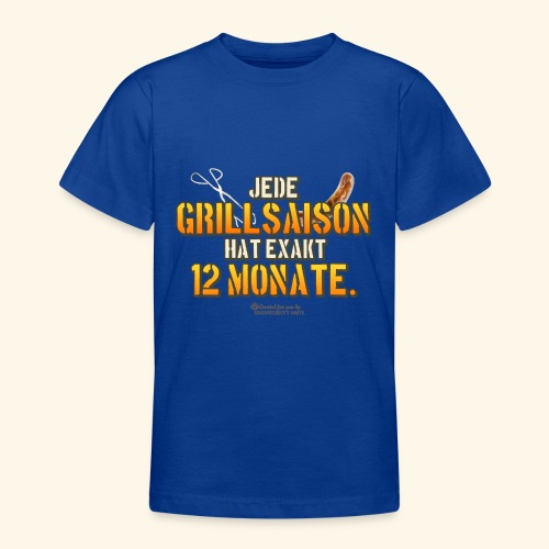 Grillspruch 12 Monate Grillsaison - Teenager T-Shirt