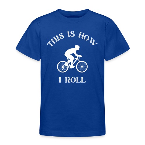 This how i roll - Cycling - T-skjorte for tenåringer