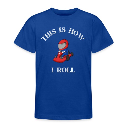 this is how i roll - gokart - T-skjorte for tenåringer