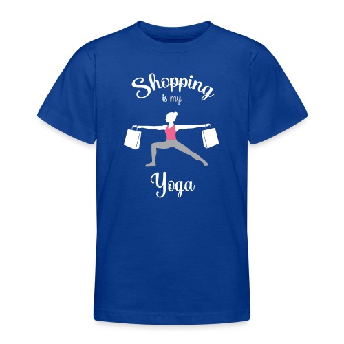 Shopping is my Yoga lustiger Spruch - Teenager T-Shirt