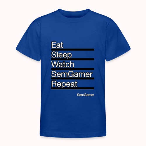 Eat sleep watch SemGamer repeat - Teenager T-shirt