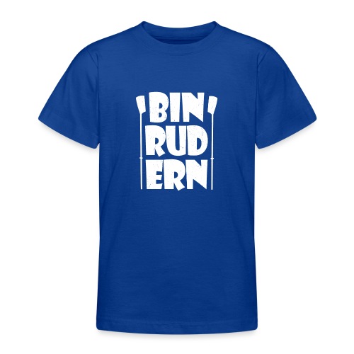 Bin Rudern! Rudersport, Ruderer - Teenager T-Shirt