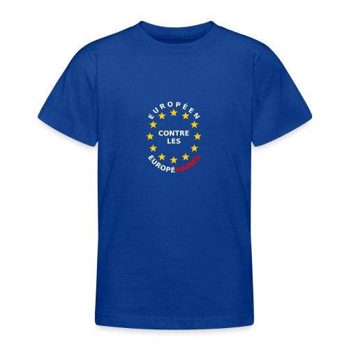EUROPÉEN CONTRE LES EUROPÉHAINES - Jeux de Mots - T-shirt Ado