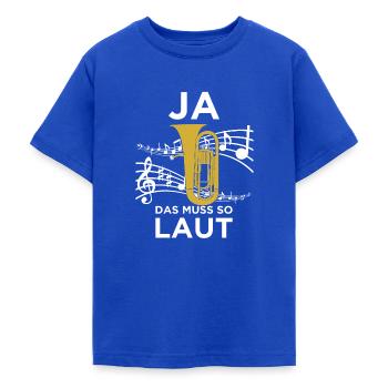 Ja das muss so laut Euphonium! Musik Chor - Teenager T-Shirt - Royalblau - Vorne - AI Model Teenager Male light (155cm)