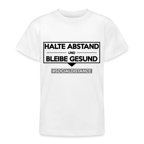 Halte ABSTAND und bleibe GESUND. www.sdShirt.de - Teenager T-Shirt